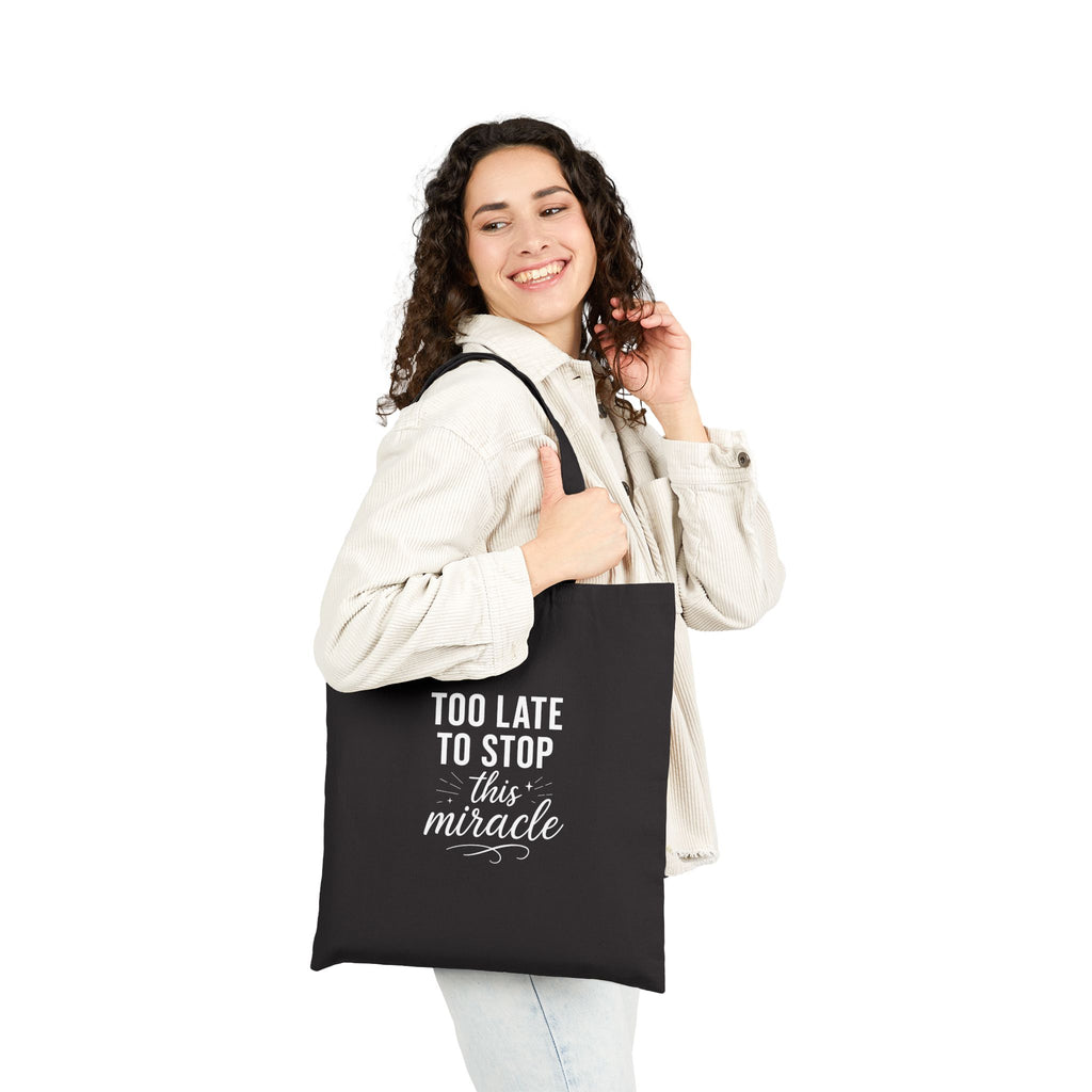 Inspirational Cotton Canvas Eco Tote Bag - 'Too Late to Stop This Miracle', Durable Cotton Canvas Bag for Daily Use & Positive Vibes