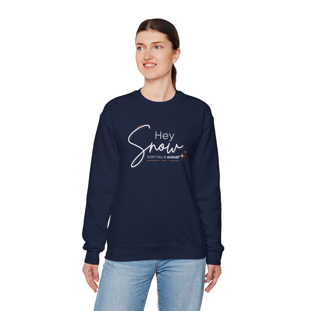 Unisex Crewneck Sweatshirt, Snow Don't fall in August Tee, Cozy Winter Apparel, Trendy Gift for Snow Lovers, Stylish Layering Piece, Perfect for Holidays