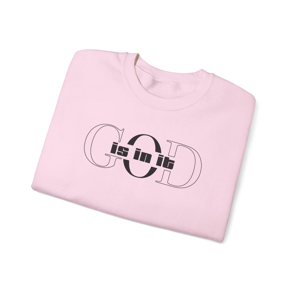 'God is in it' Crewneck Sweatshirt