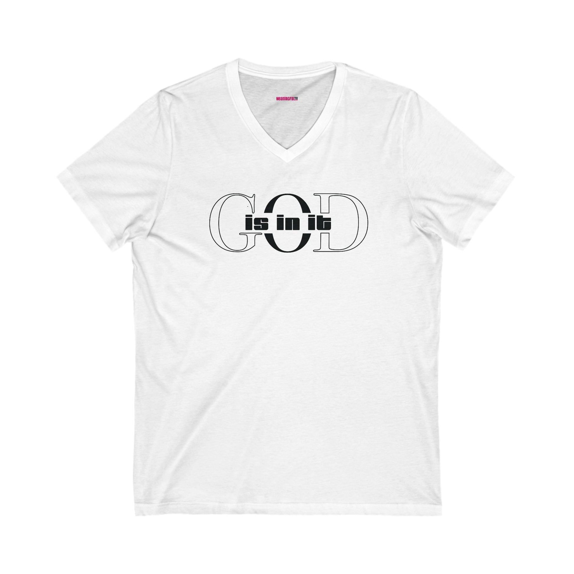 God is in it, Unisex Jersey Short Sleeve V-Neck Tee |  Perfect gift for Believers