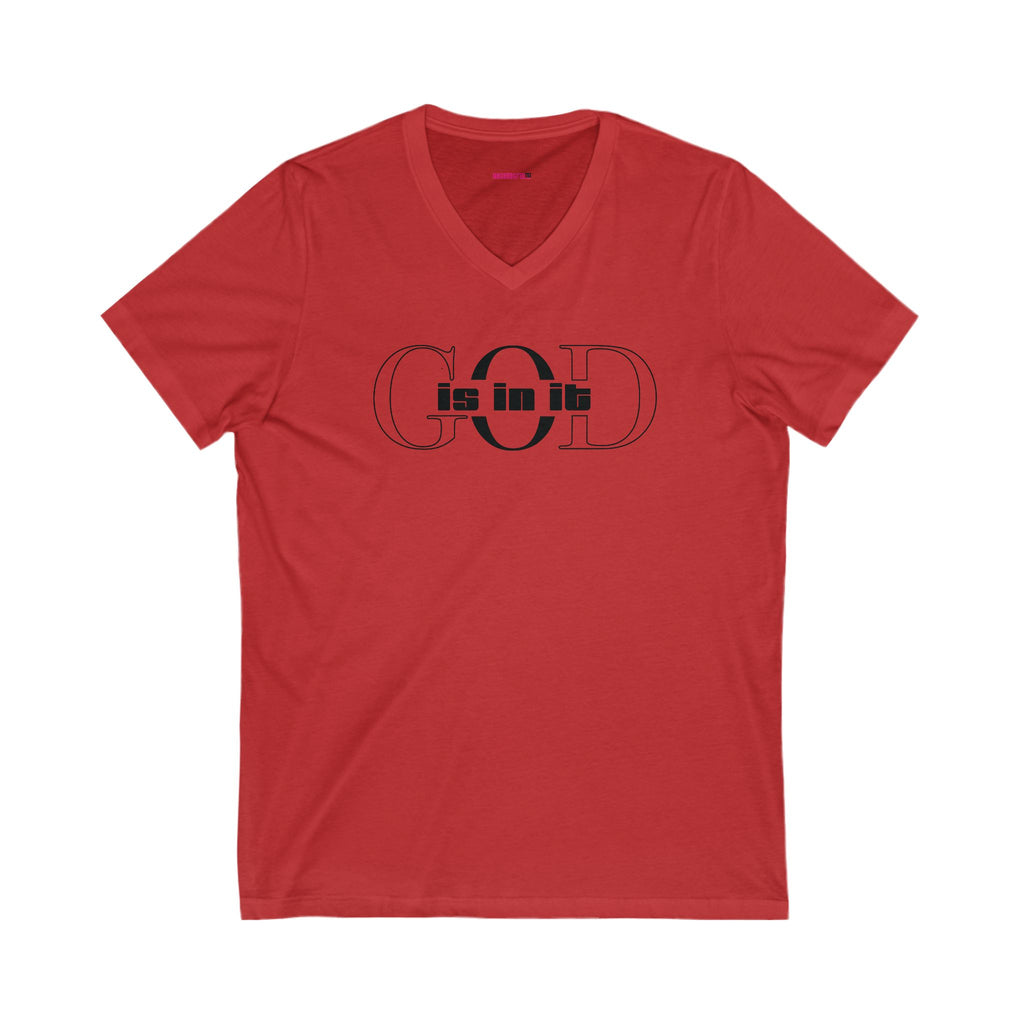 God is in it, Unisex Jersey Short Sleeve V-Neck Tee |  Perfect gift for Believers