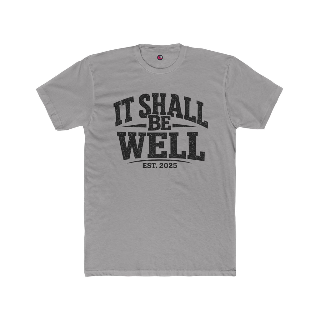 It Shall Be Well Tee — Inspirational Graphic Unisex T‑Shirt (Est. 2025)