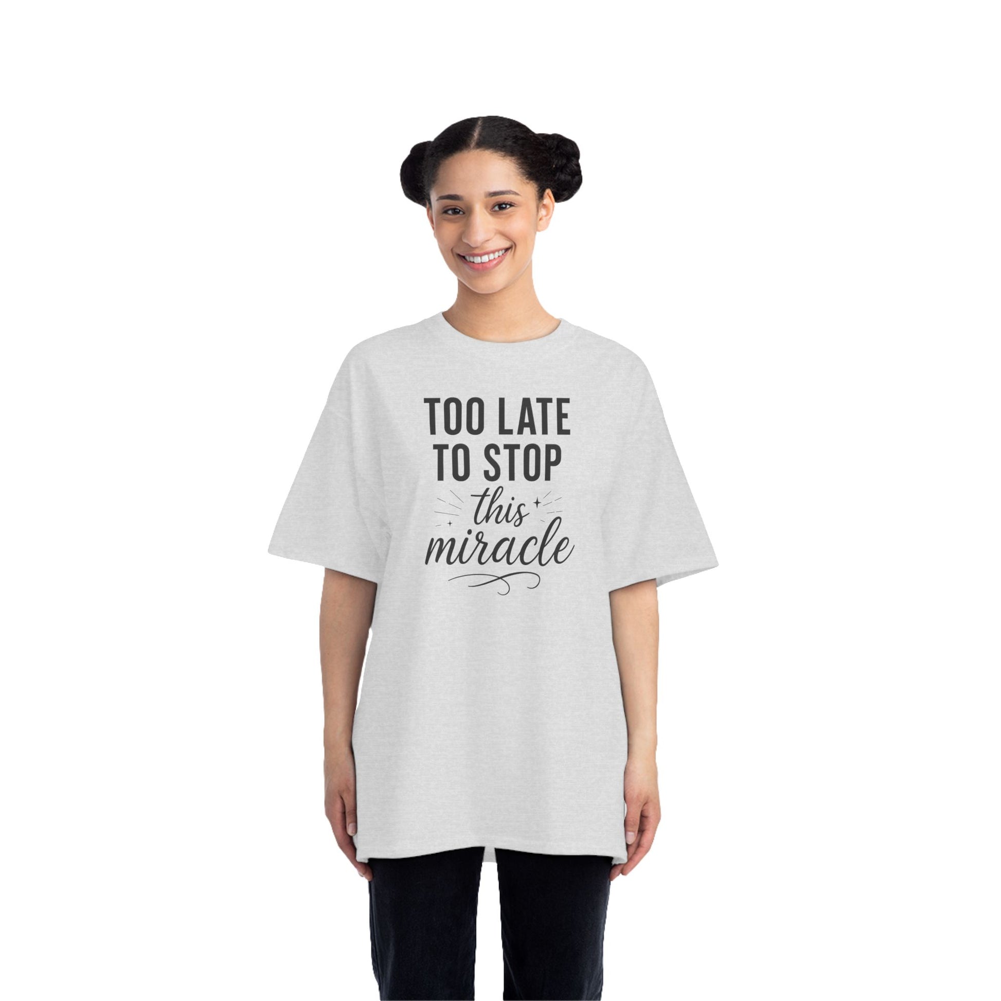 Beefy-T®  Short-Sleeve T-Shirt, Inspirational T-Shirt with 'Too Late to Stop This Miracle' Quote – Motivational Tee for Daily Wear, Gift, Charity Events