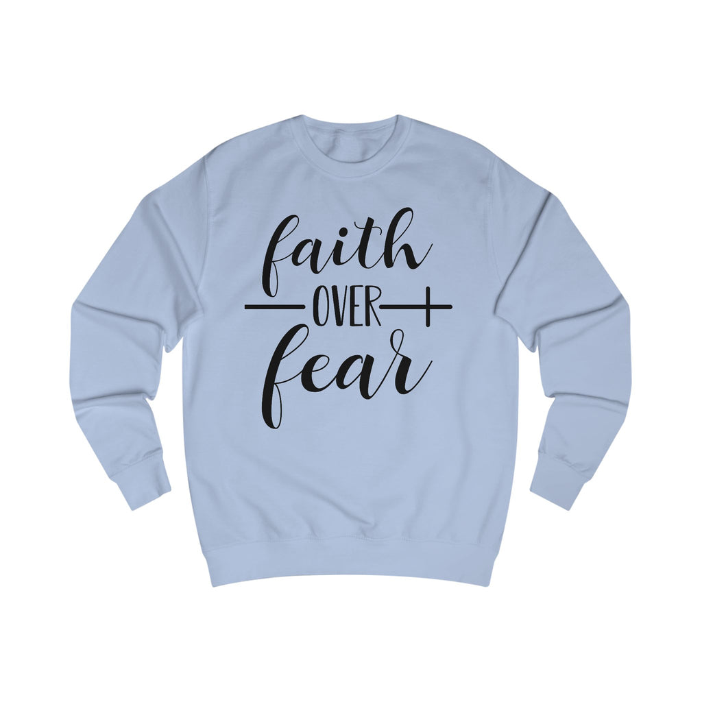 Unisex Sweatshirt - Inspirational Gift for Women & Men, Cozy Apparel for Spirituality, Everyday Wear, Motivational Clothing, Faith Over Fear T-shirt