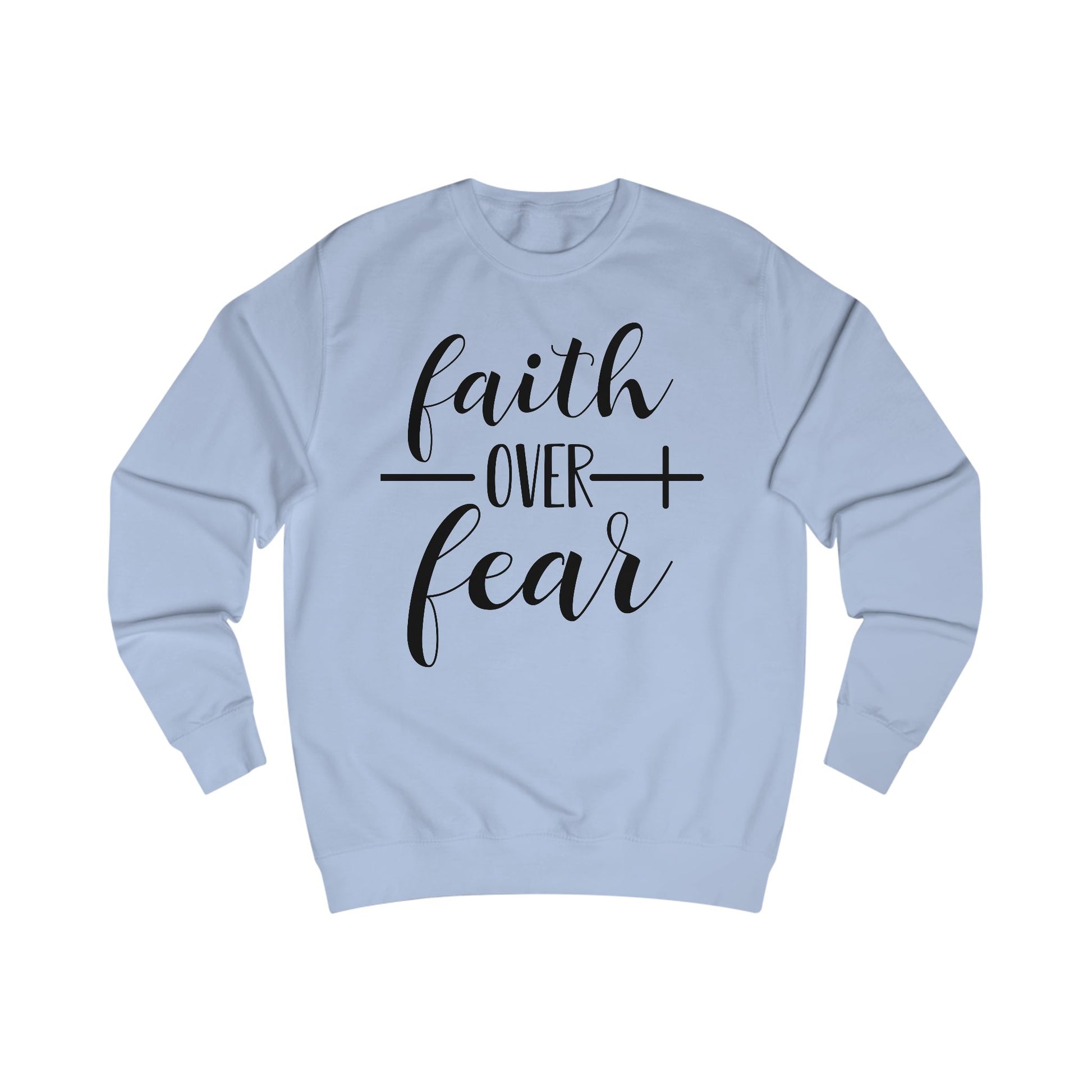 Unisex Sweatshirt - Inspirational Gift for Women & Men, Cozy Apparel for Spirituality, Everyday Wear, Motivational Clothing, Faith Over Fear T-shirt