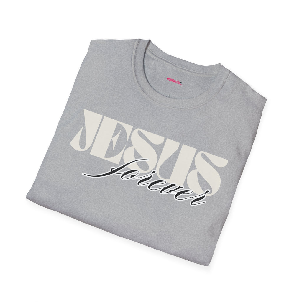 Jesus Forever Unisex T-Shirt | Comfy Casual Tee for Every Occasion, About Jesus Graphic, Classic fit
