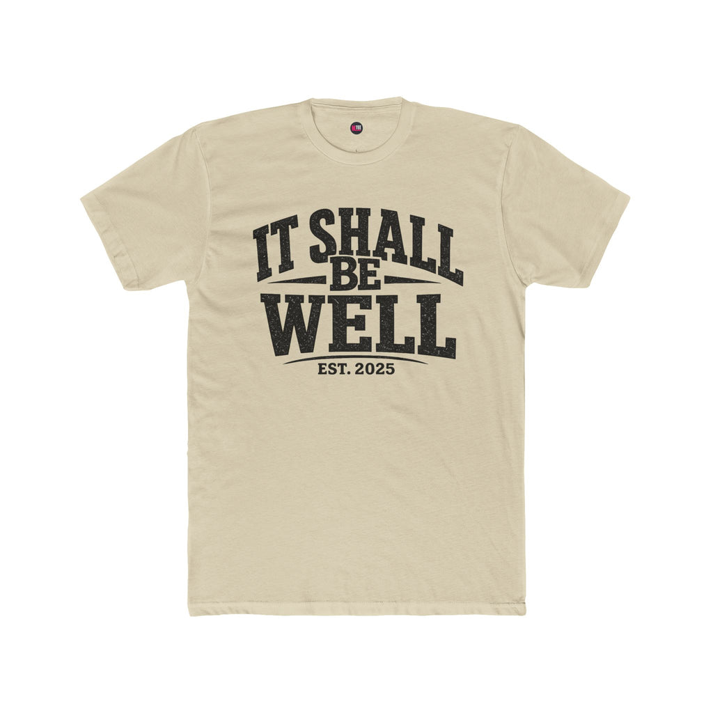 It Shall Be Well Tee — Inspirational Graphic Unisex T‑Shirt (Est. 2025)