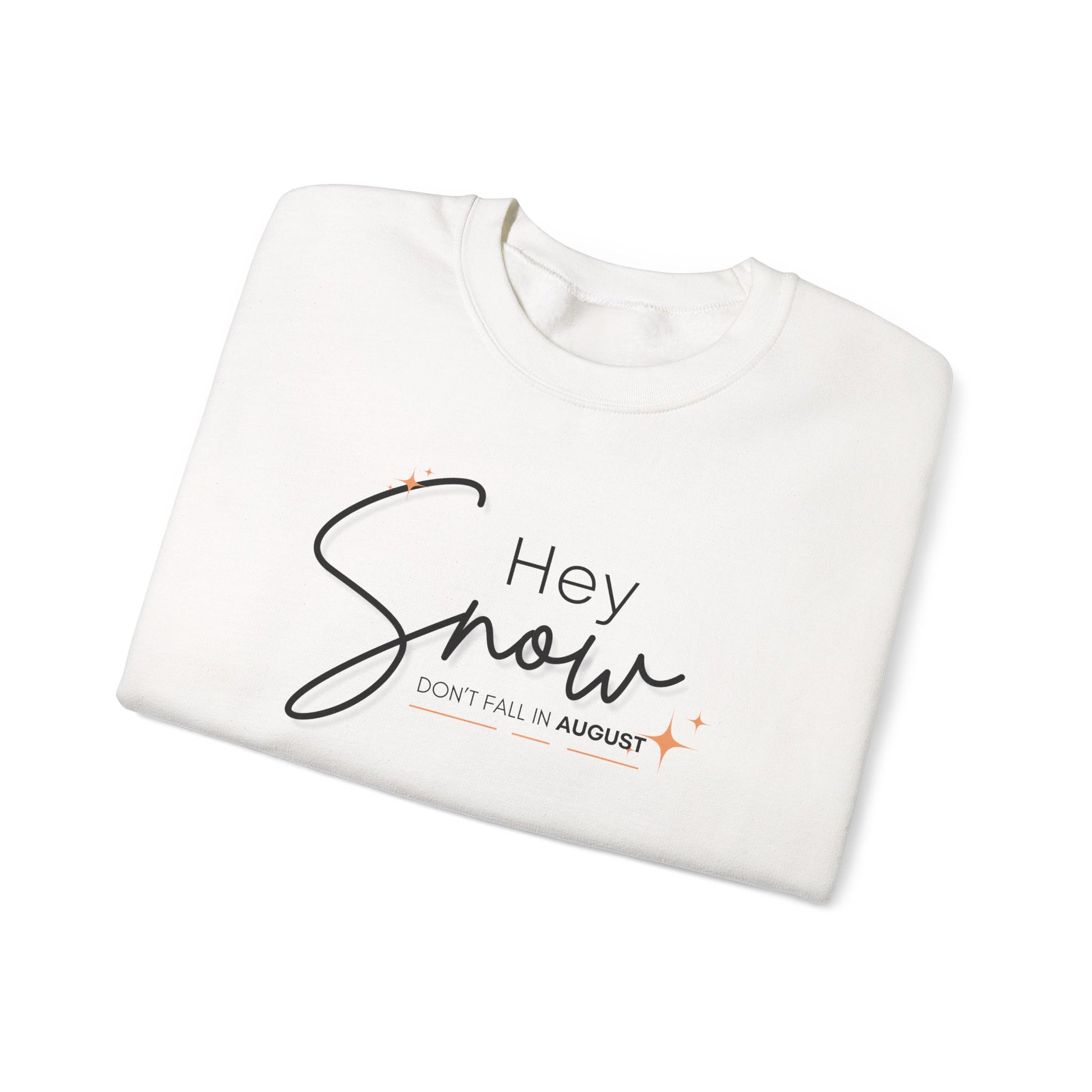 Unisex Crewneck Sweatshirt, Snow Don't fall in August Tee, Cozy Winter Apparel, Trendy Gift for Snow Lovers, Stylish Layering Piece, Perfect for Holidays
