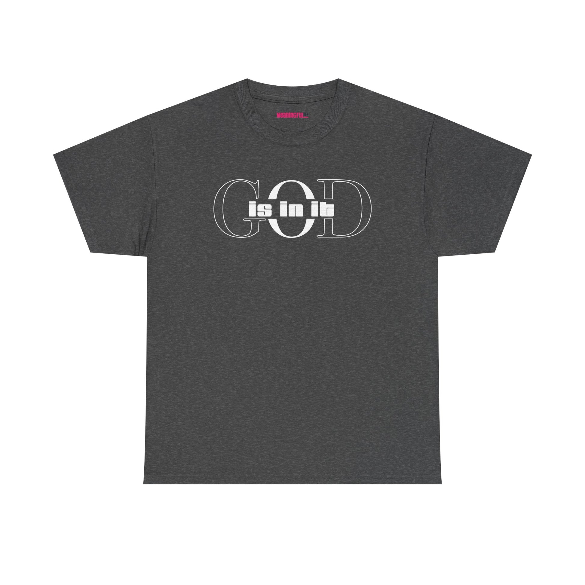 God is in it, Unisex Heavy Cotton Tee - Christian T-shirt, Faith-based-tee, Comfortable Casual Wear, Perfect for Church, Everyday Style, Gift for Friends, Summer Outfits, Relaxed Vibes