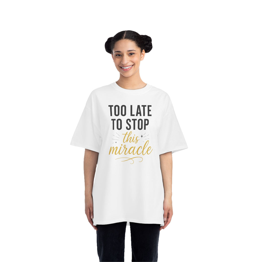 Beefy-T®  Short-Sleeve T-Shirt, Inspirational T-Shirt with 'Too Late to Stop This Miracle' Quote – Motivational Tee for Daily Wear, Gift, Charity Events