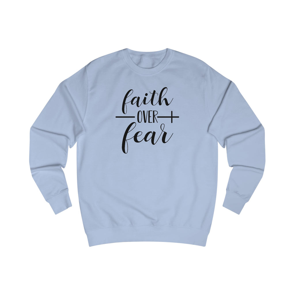 Faith Over Fear Unisex Crewneck – Christian Inspirational Sweatshirt for Everyday Comfort & Style