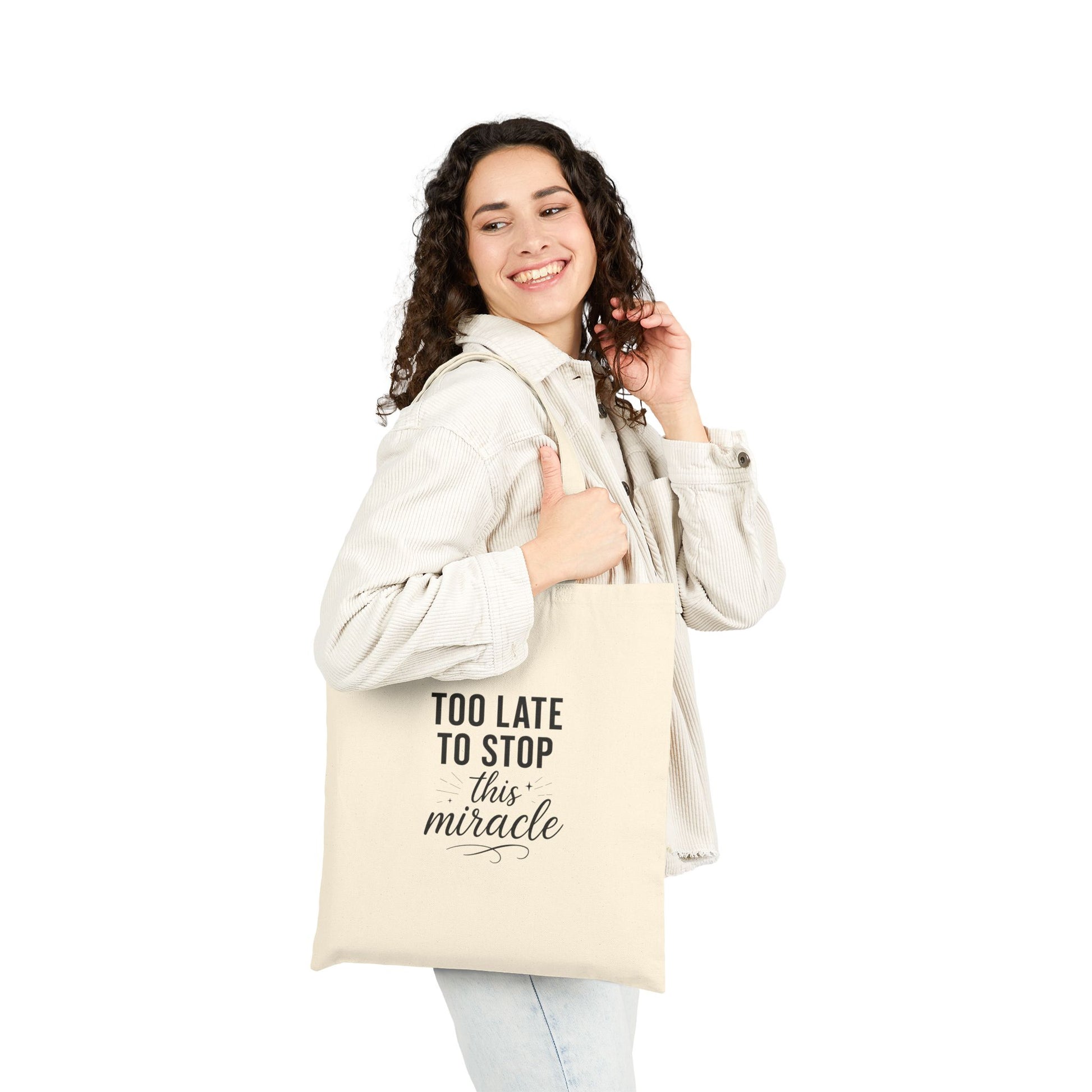 Inspirational Cotton Canvas Eco Tote Bag - 'Too Late to Stop This Miracle', Durable Cotton Canvas Bag for Daily Use & Positive Vibes