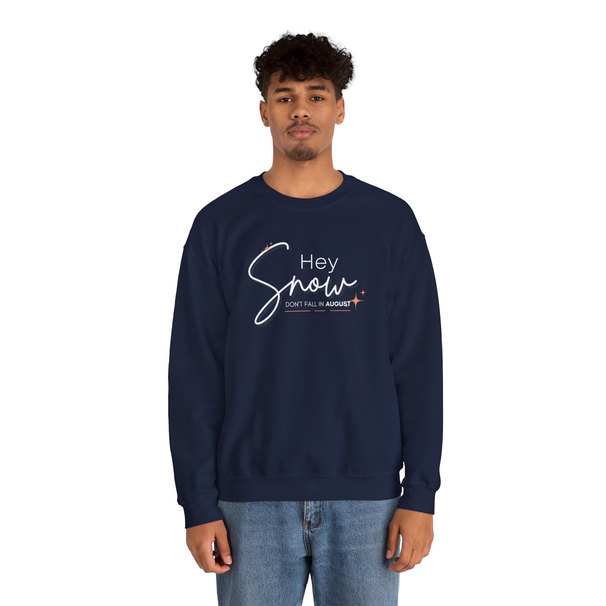 Unisex Crewneck Sweatshirt, Snow Don't fall in August Tee, Cozy Winter Apparel, Trendy Gift for Snow Lovers, Stylish Layering Piece, Perfect for Holidays