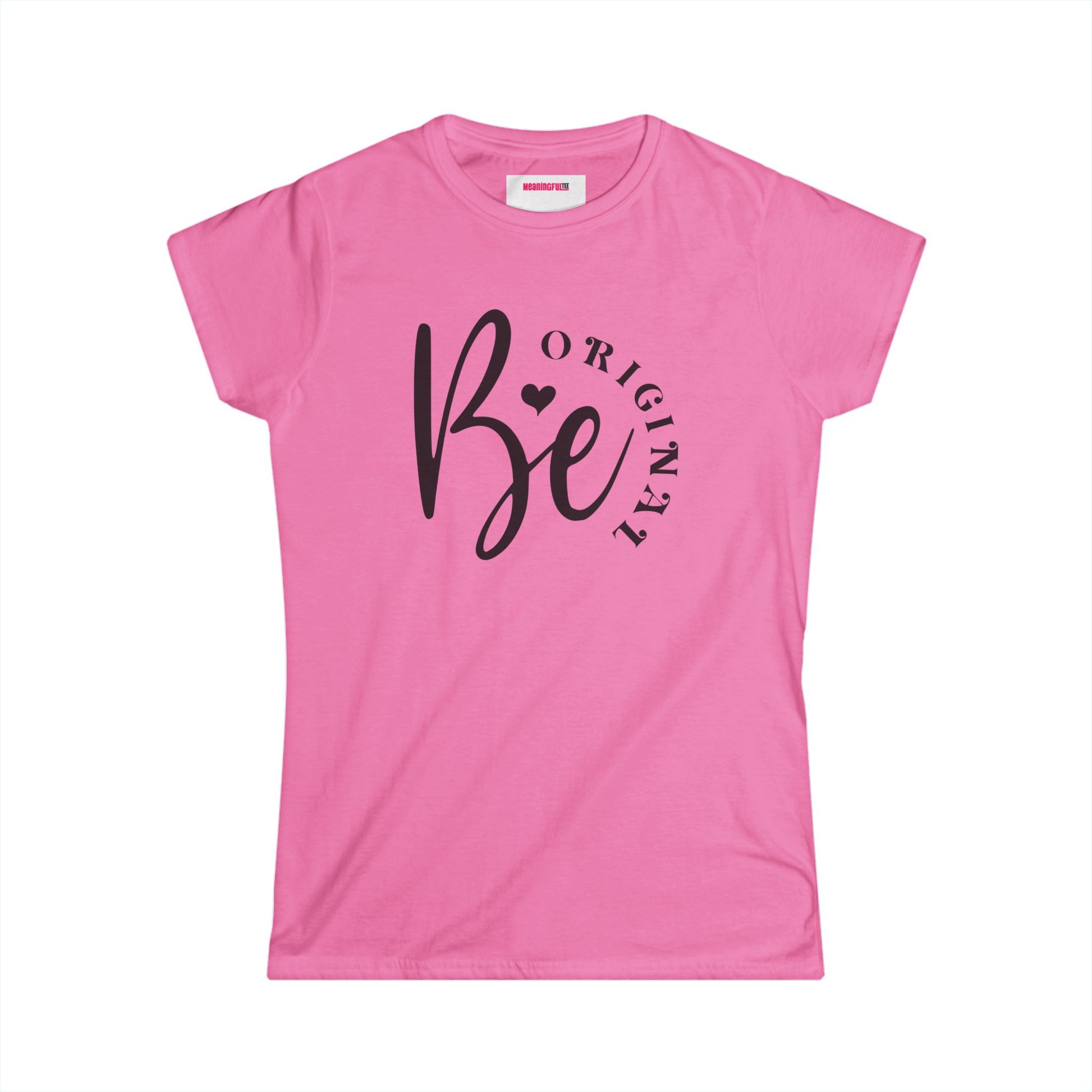 Be Original Women's Minimalist Softstyle Tee, Casual Top, Everyday Wear, Gift for Her, Comfortable Fashion, Women  Positive Vibe T-shirt