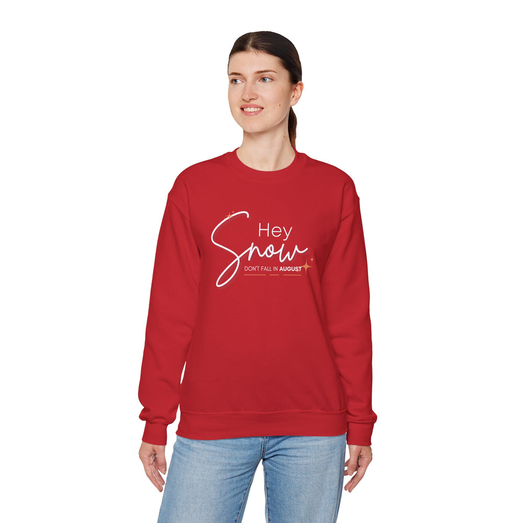 Unisex Crewneck Sweatshirt, Snow Don't fall in August Tee, Cozy Winter Apparel, Trendy Gift for Snow Lovers, Stylish Layering Piece, Perfect for Holidays